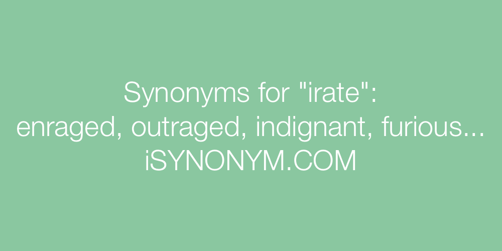 Synonyms irate