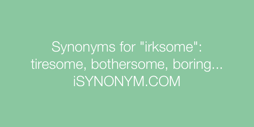 Synonyms irksome