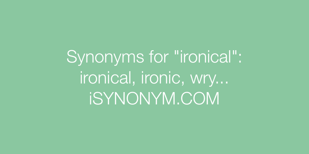 Synonyms ironical