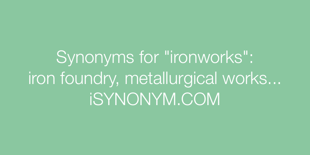 Synonyms ironworks