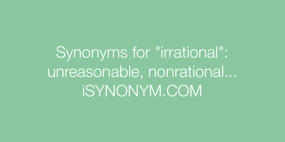 Synonyms irrational