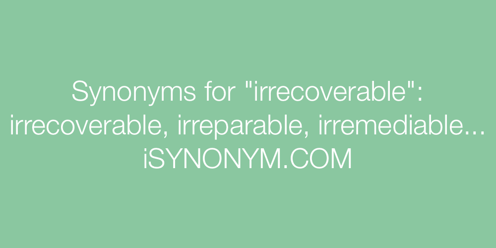 Synonyms irrecoverable