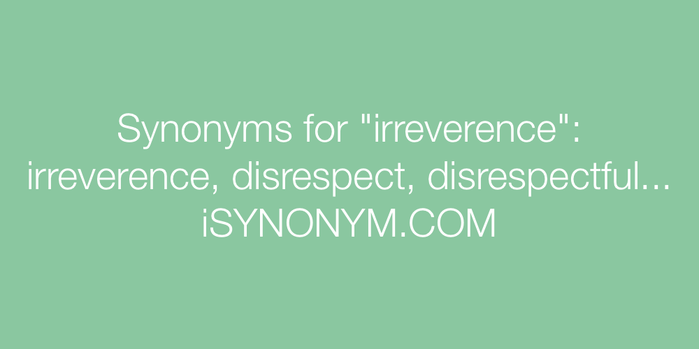 Synonyms irreverence