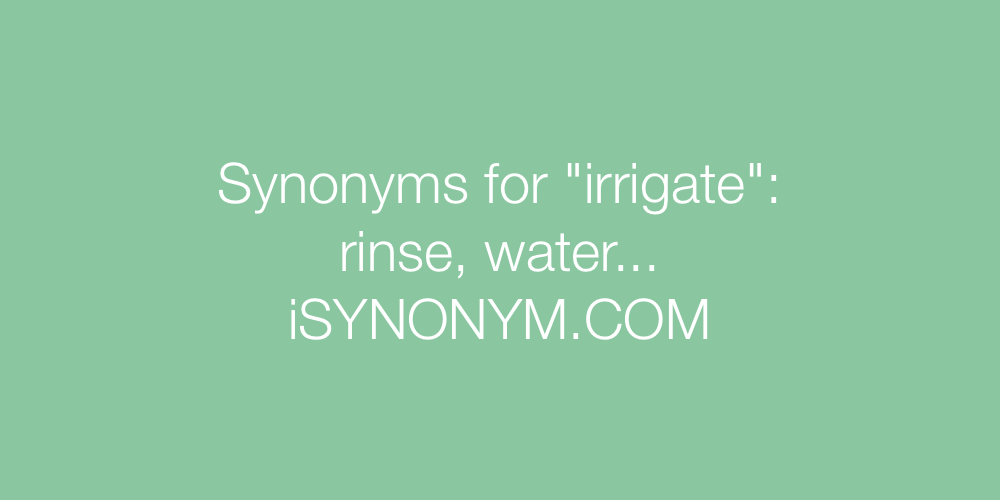 Synonyms irrigate