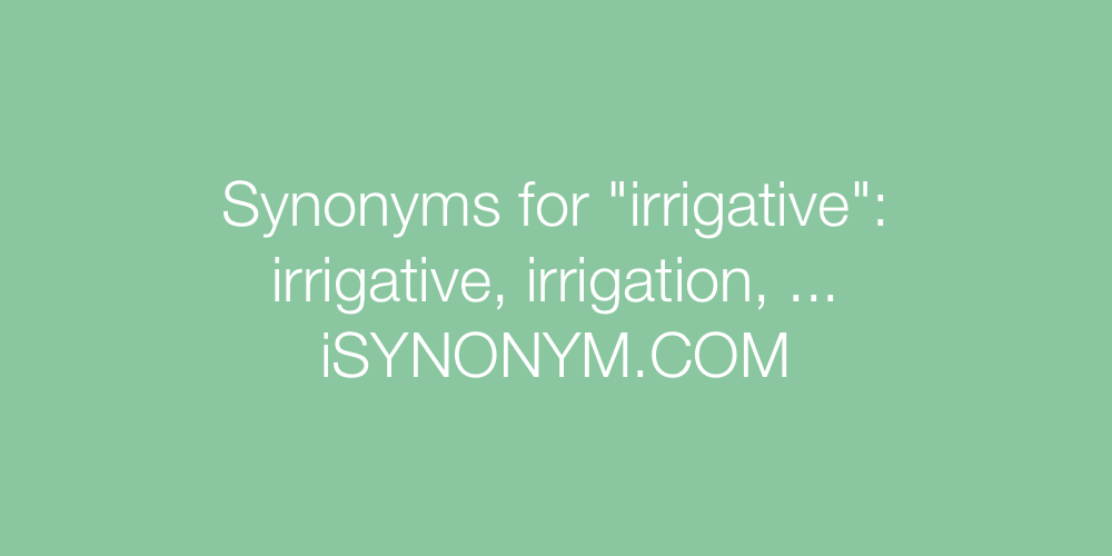 Synonyms irrigative