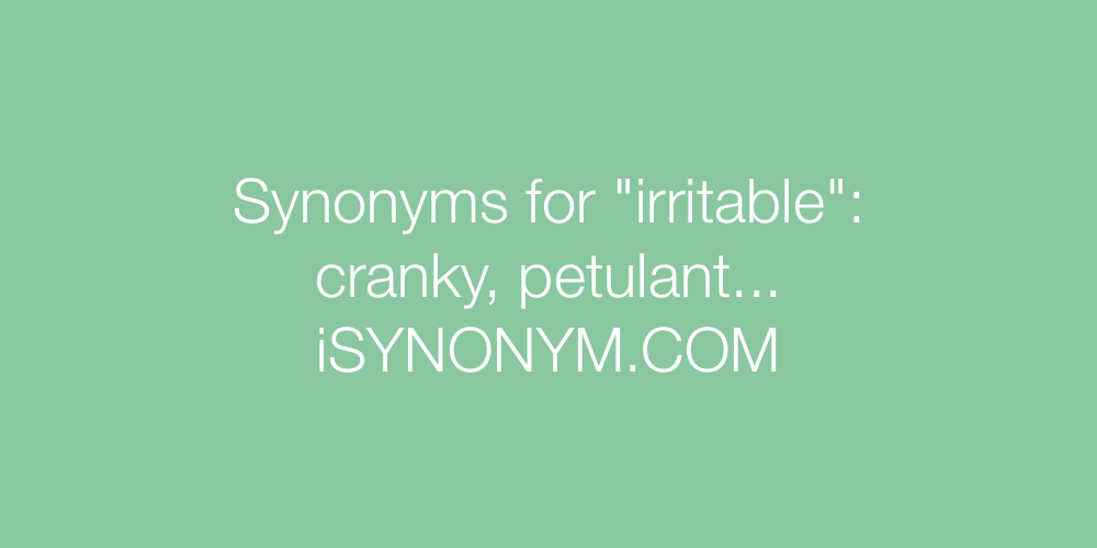 Synonyms irritable
