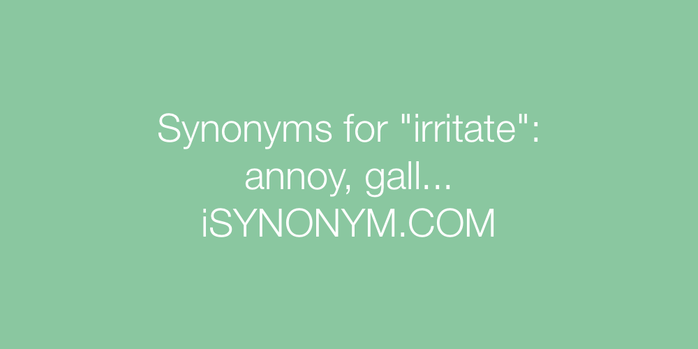 Synonyms irritate