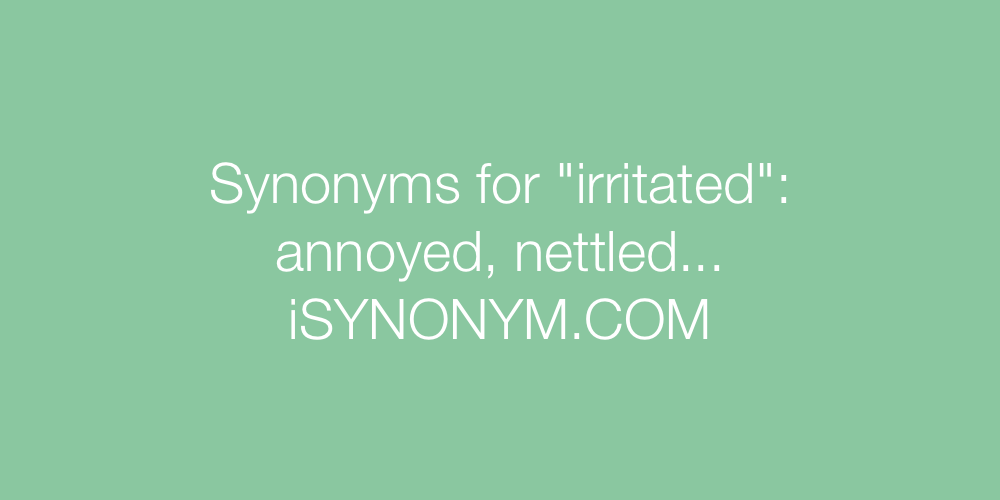 Synonyms irritated