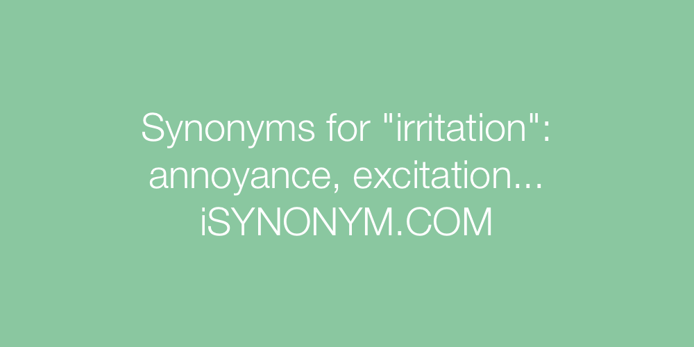 Synonyms irritation