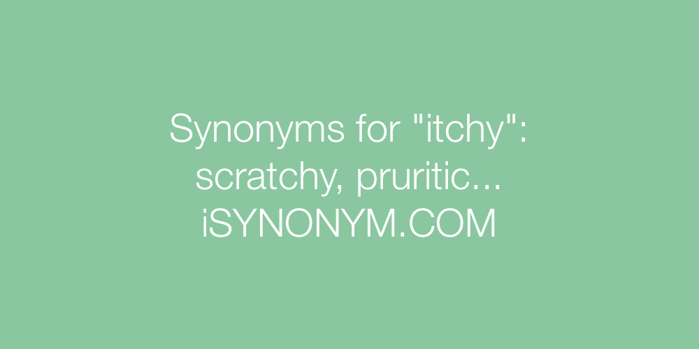 Synonyms itchy