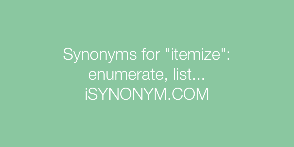 Synonyms itemize