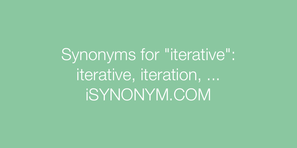 Synonyms iterative