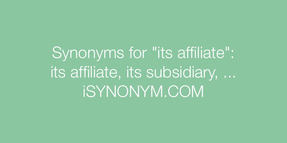 Synonyms its affiliate