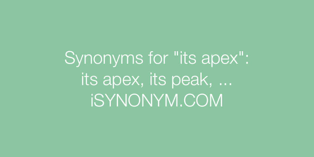 Synonyms its apex