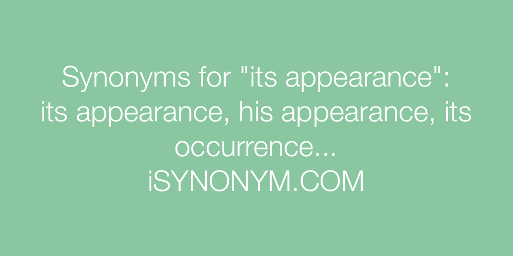 Synonyms its appearance