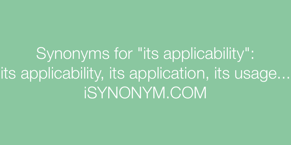 Synonyms its applicability