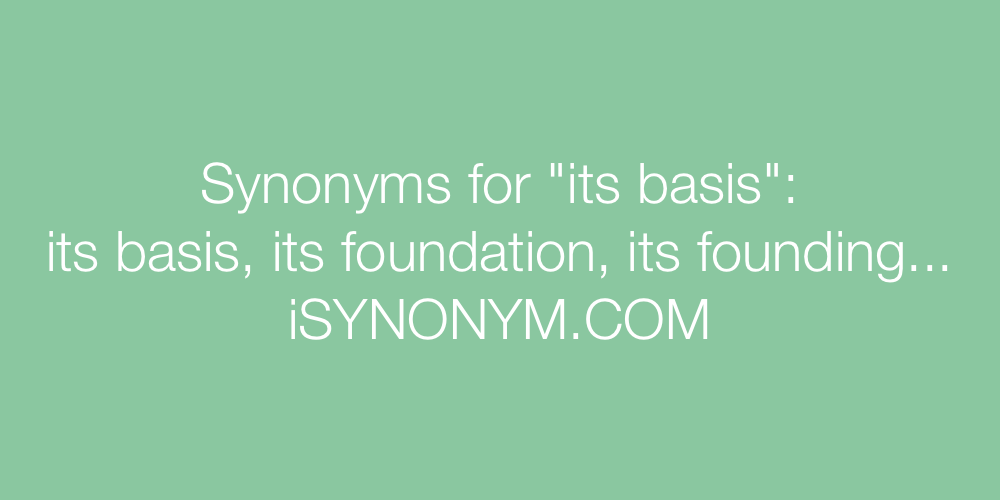 Synonyms its basis