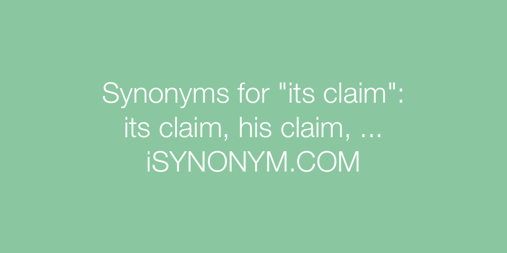 Synonyms its claim