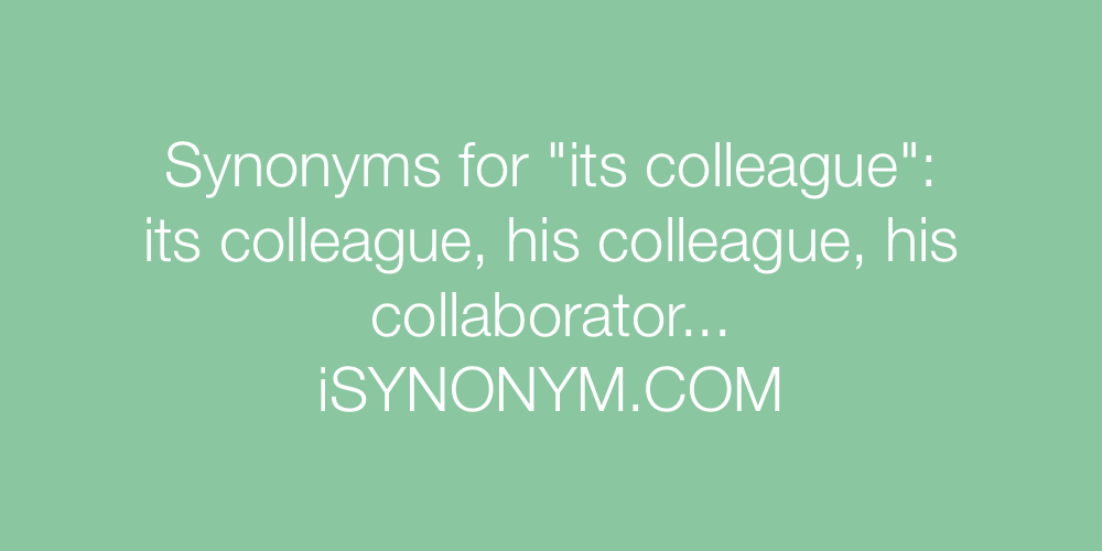 Synonyms its colleague