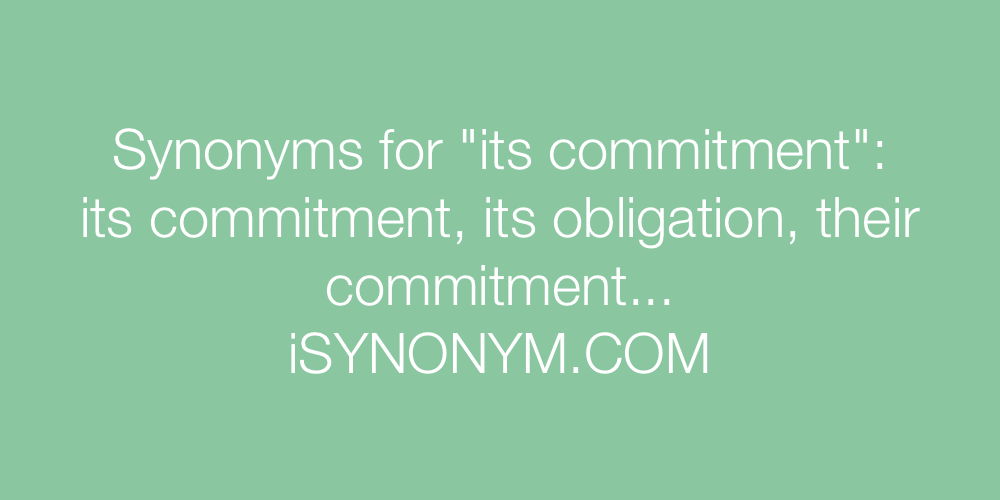 Synonyms its commitment