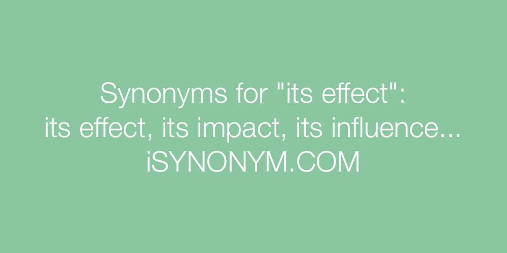 Synonyms its effect