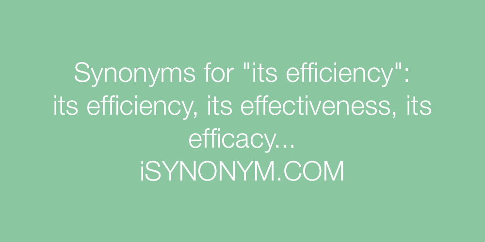 Synonyms its efficiency