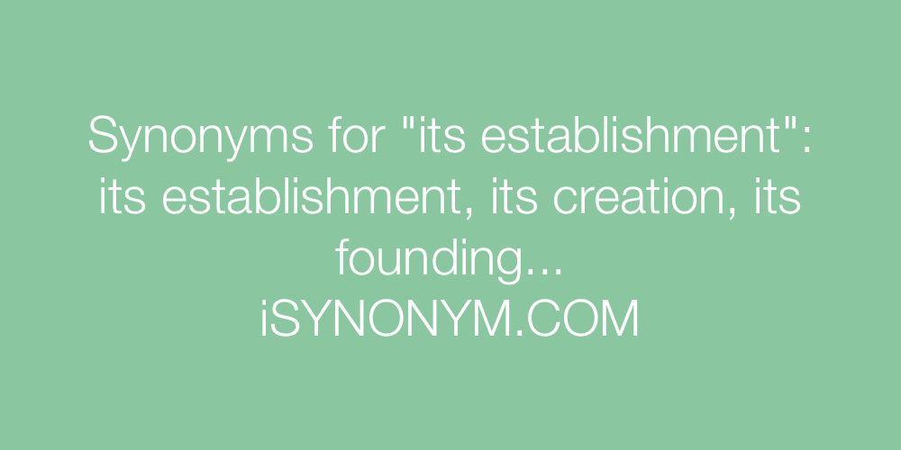Synonyms its establishment