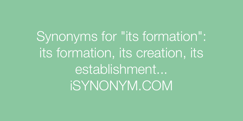 Synonyms its formation