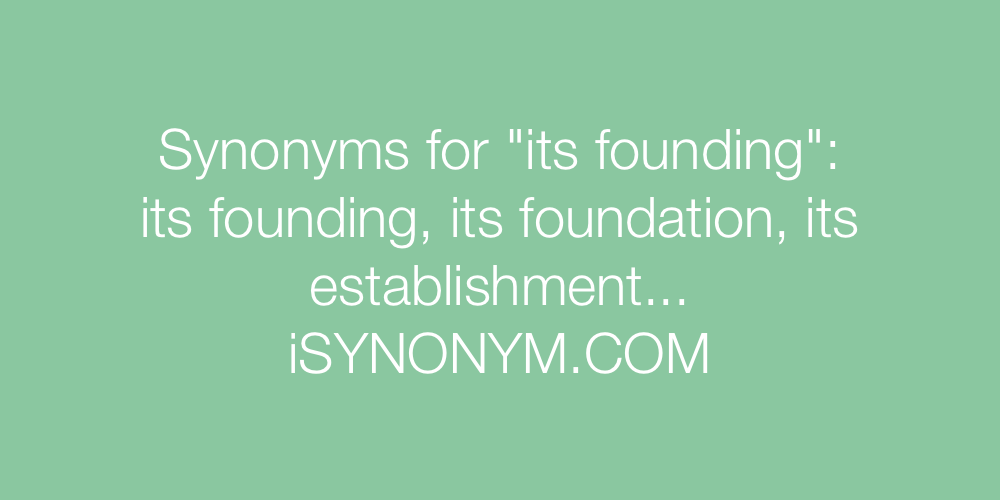 Synonyms its founding