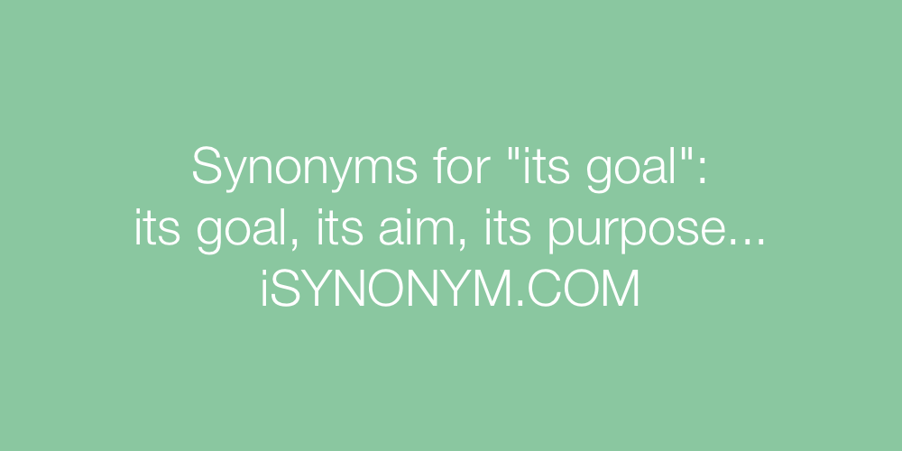 Synonyms its goal