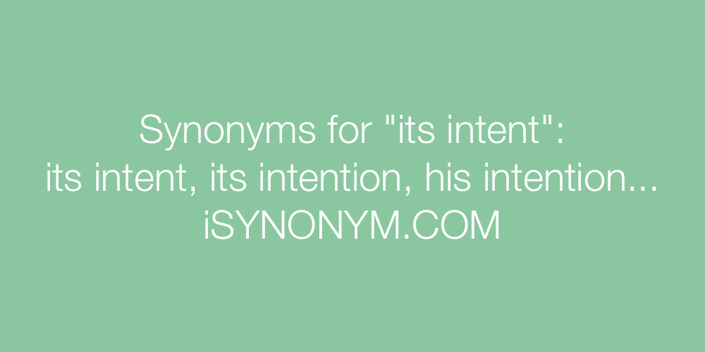 Synonyms its intent