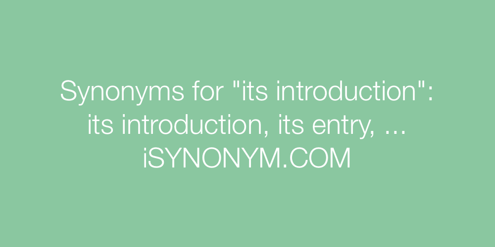 Synonyms its introduction
