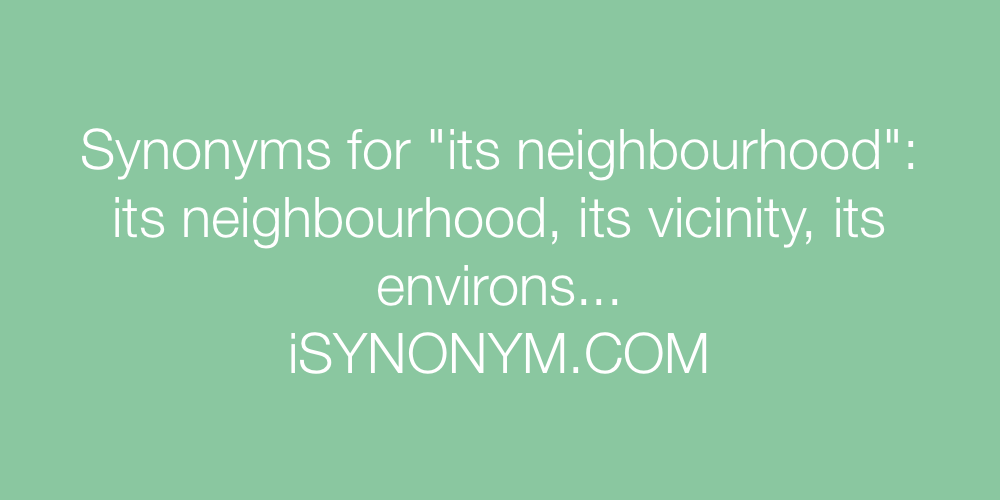 Synonyms its neighbourhood