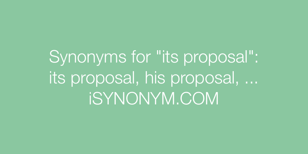 Synonyms its proposal