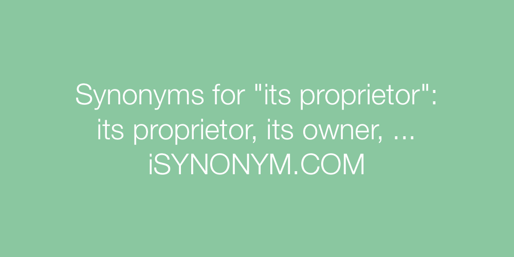 Synonyms its proprietor