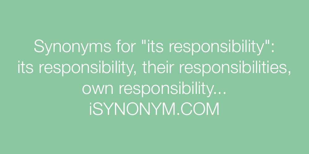 Synonyms its responsibility