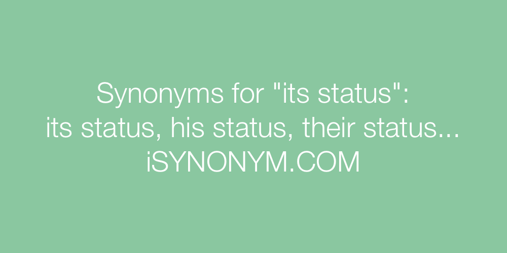 Synonyms its status