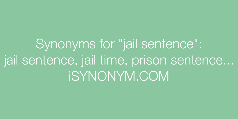 Synonyms jail sentence
