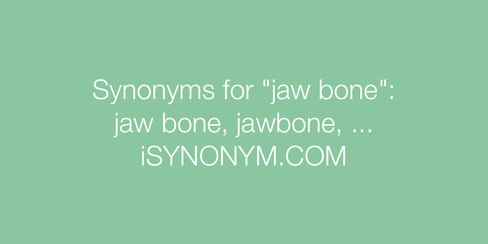 Synonyms jaw bone