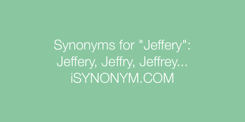 Synonyms Jeffery