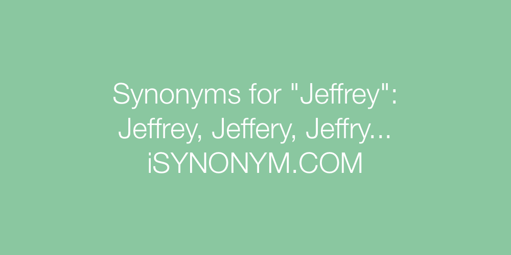 Synonyms Jeffrey