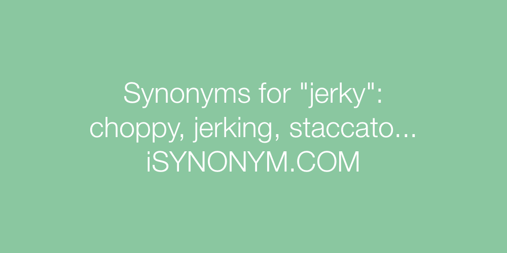 Synonyms jerky