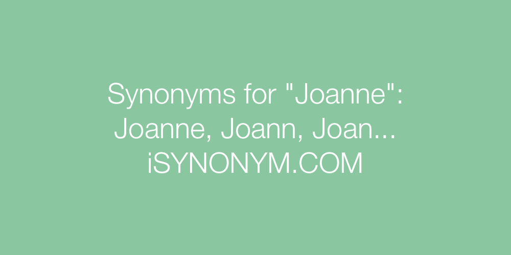 Synonyms Joanne