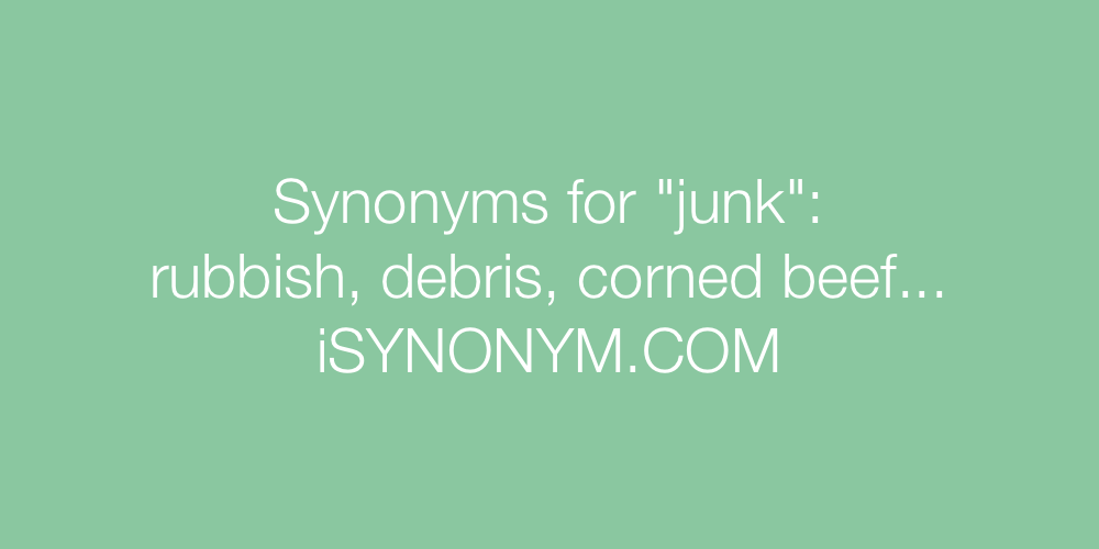 Synonyms junk
