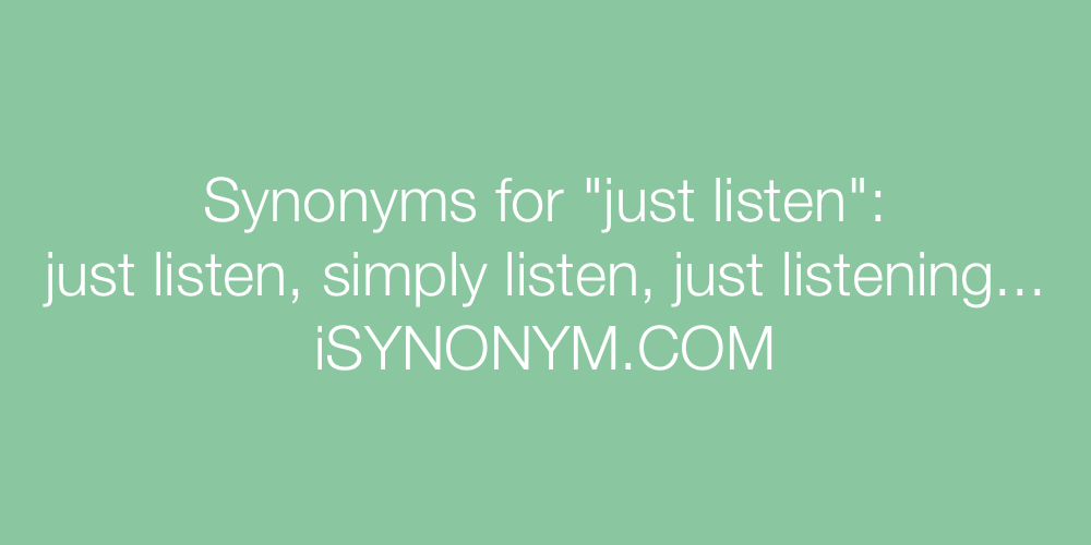 Synonyms just listen