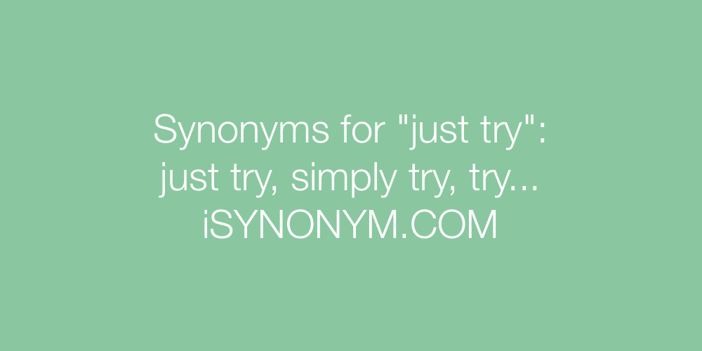Synonyms just try