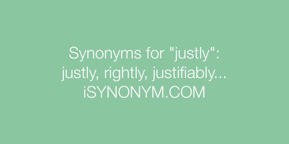 Synonyms justly
