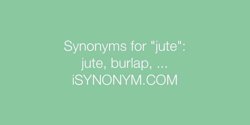 Synonyms jute