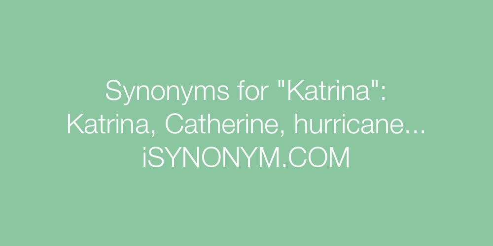 Synonyms Katrina