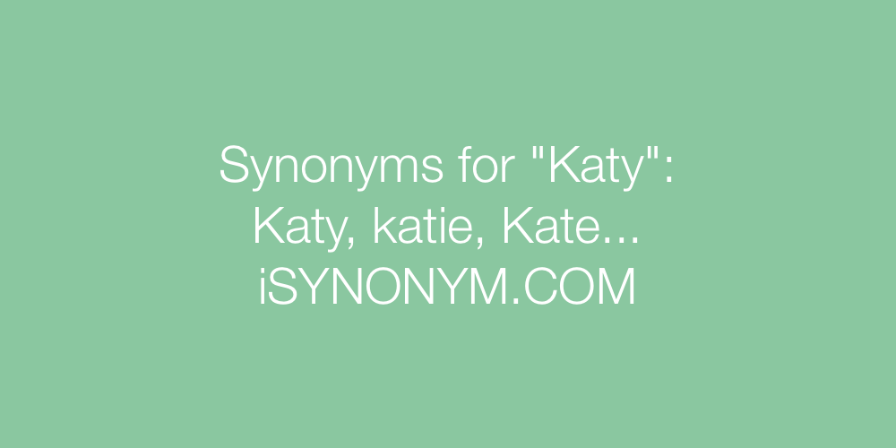 Synonyms Katy